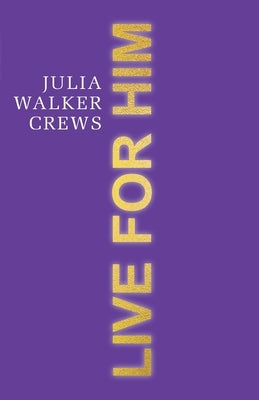 Live for Him Trilogy Christian Publishing