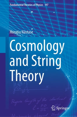 Cosmology and String Theory by N&#259;stase, Hora&#355;iu