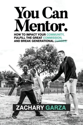You Can Mentor: How to impact your community, fulfill the great commission, and break generational curses. Paperback Tall Pine Books