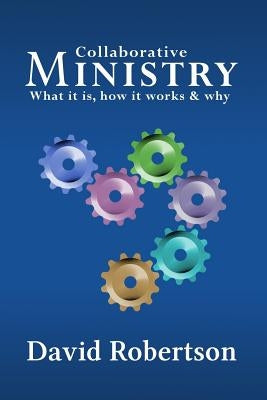 Collaborative Ministry; What It Is, How It Works and Why Paperback Parbar Publishing
