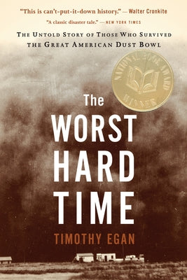 The Worst Hard Time: The Untold Story of Those Who Survived the Great American Dust Bowl Paperback Mariner Books