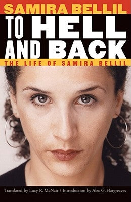 To Hell and Back: The Life of Samira Bellil by Bellil, Samira