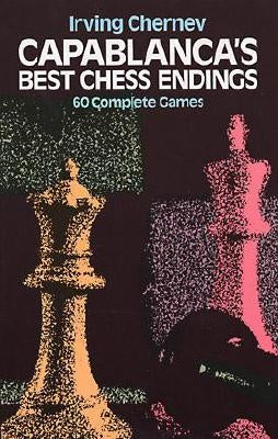 Capablanca's Best Chess Endings Dover Publications