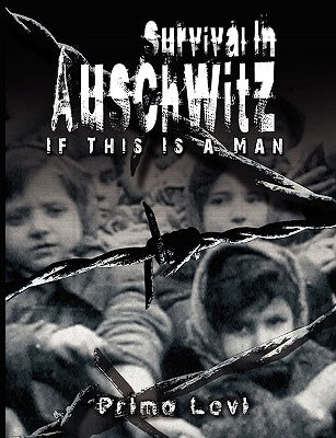 Survival in Auschwitz by Primo Levi, Levi