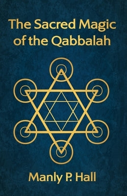The Sacred Magic of the Qabbalah Paperback Lushena Books