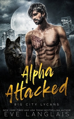 Alpha Attacked Paperback Eve Langlais
