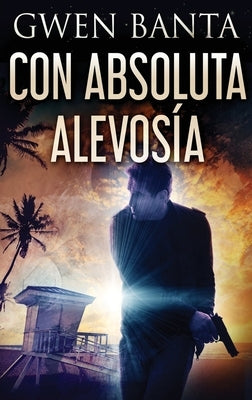 Con Absoluta Alevosía by Banta, Gwen