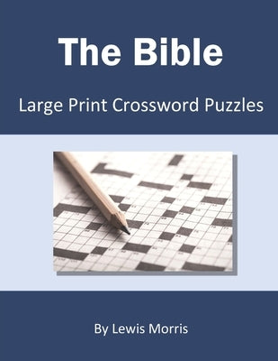 The Bible: Large Print Crossword Puzzles Paperback Independently Published