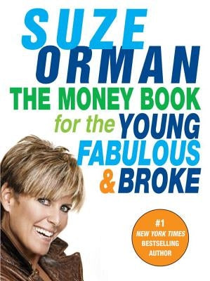 The Money Book for the Young, Fabulous & Broke by Orman, Suze