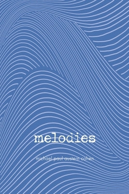 Melodies by Cohen, Michael Paul Austern