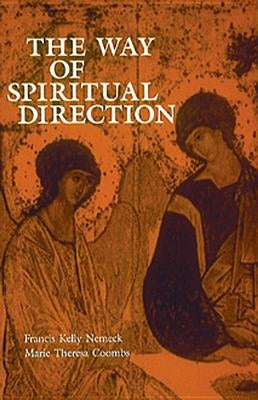 The Way of Spiritual Direction by Nemeck, Francis Kelly