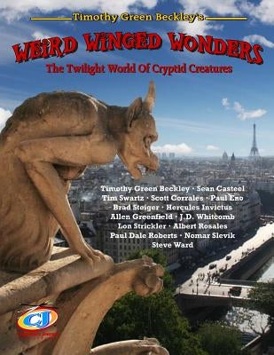 Weird Winged Wonders: The Twilight World Of Cryptid Creatures Paperback Inner Light - Global Communications