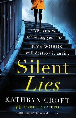 Silent Lies: A gripping psychological thriller with a shocking twist by Croft, Kathryn