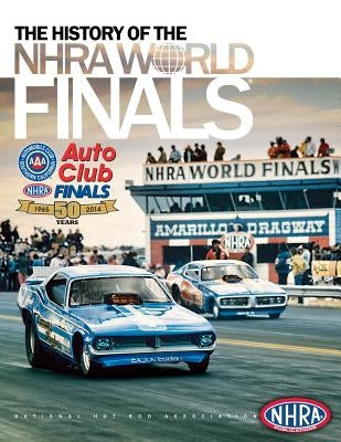 The History of the NHRA World Finals Paperback Createspace Independent Publishing Platform