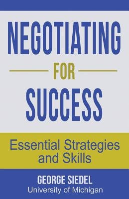 Negotiating for Success: Essential Strategies and Skills Van Rye Publishing, LLC