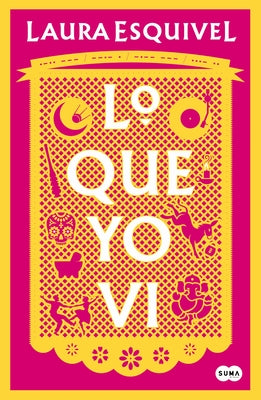 Lo Que Yo VI / What I Saw by Esquivel, Laura