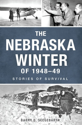 The Nebraska Winter of 1948-49: Stories of Survival Paperback History Press
