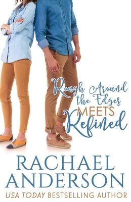 Rough Around the Edges Meets Refined (Meet Your Match, book 2) Paperback Hea Publishing