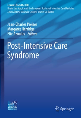 Post-Intensive Care Syndrome by Preiser, Jean-Charles