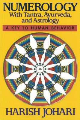 Numerology: With Tantra, Ayurveda, and Astrology by Johari, Harish