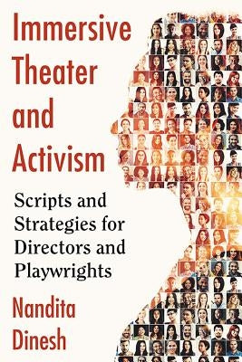 Immersive Theater and Activism: Scripts and Strategies for Directors and Playwrights Paperback McFarland and Company, Inc.