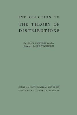 Introduction to the Theory of Distributions Paperback University of Toronto Press