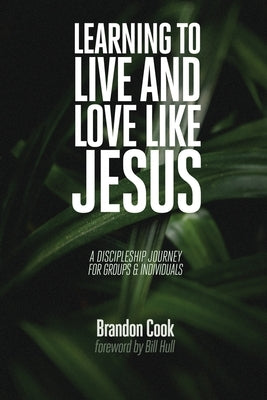 Learning to Live and Love Like Jesus: A Discipleship Journey for Groups and Individuals Paperback Heroic Day Publishing