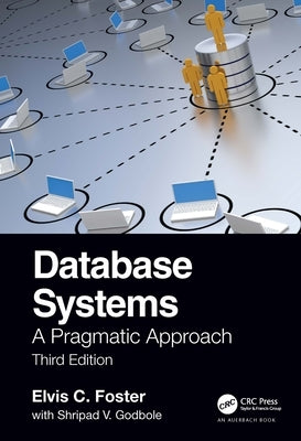 Database Systems: A Pragmatic Approach, 3rd Edition by Foster, Elvis