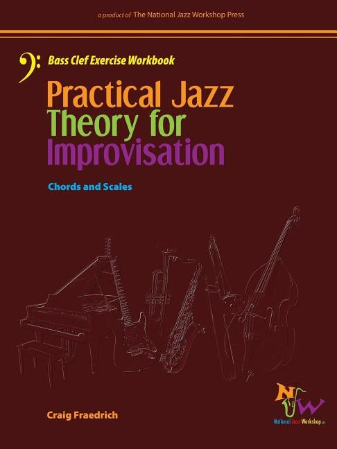 Practical Jazz Theory For Improvisation Bass Clef Exercise Workbook by Fraedrich, Craig