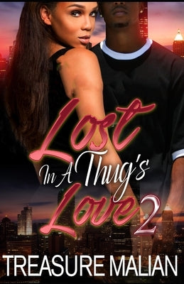 Lost in a Thug's Love 2 Paperback Independently Published