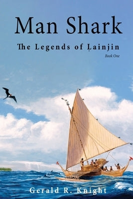 Man Shark: The Legends of Lainjin, Book One by Knight, Gerald R.