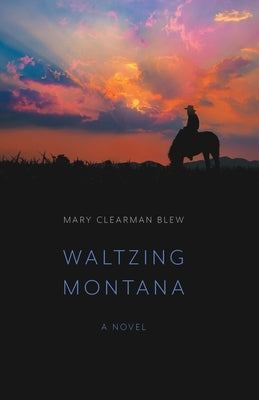 Waltzing Montana by Blew, Mary Clearman