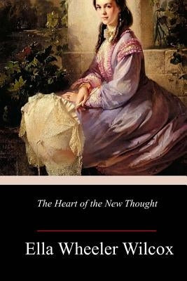 The Heart of the New Thought Paperback Createspace Independent Publishing Platform