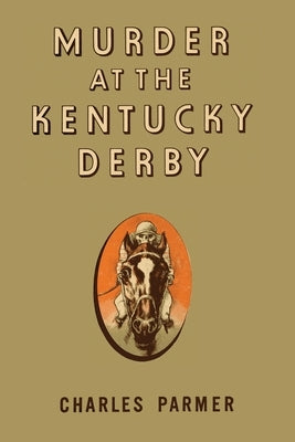 Murder at the Kentucky Derby Paperback Coachwhip Publications