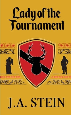 Lady of the Tournament Paperback J.A. Stein Publishing