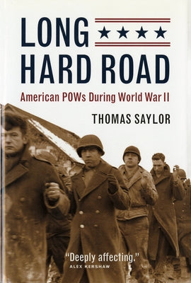 Long Hard Road: American POWs During World War II Paperback Minnesota Historical Society Press