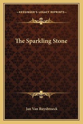 The Sparkling Stone by Van Ruysbroeck, Jan