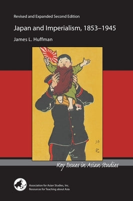 Japan and Imperialism, 1853-1945 Paperback Association for Asian Studies