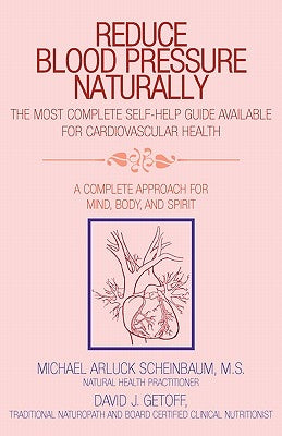 Reduce Blood Pressure Naturally by Scheinbaum, Michael I. Shay MS/Michael