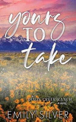 Yours To Take by Silver, Emily
