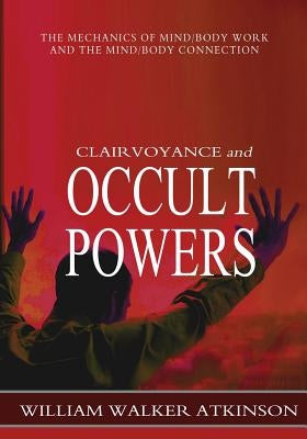 Clairvoyance and Occult Powers by Panchadasi, Swami