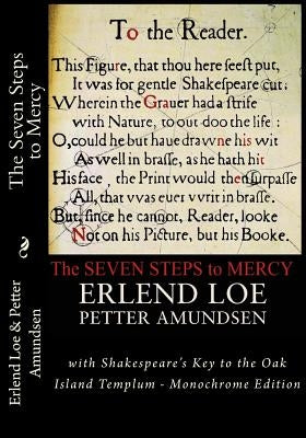 The Seven Steps to Mercy: with Shakespeare's Key to the Oak Island Templum - Monochrome Edition Paperback Createspace Independent Publishing Platform