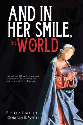 And In Her Smile, the World by Allred, Rebecca J.