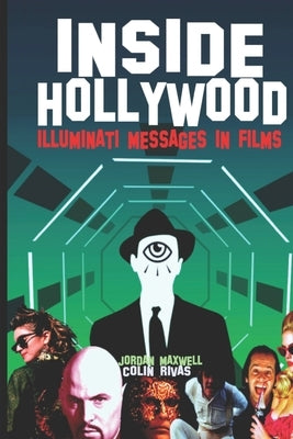 Inside Hollywood: Illuminati Messages in Films Paperback Independently Published