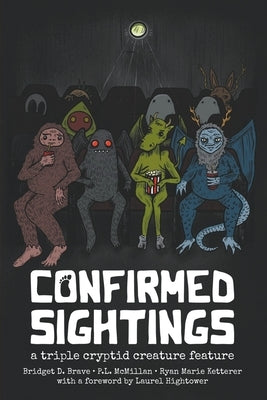 Confirmed Sightings: A Triple Cryptid Creature Feature by McMillan, P. L.