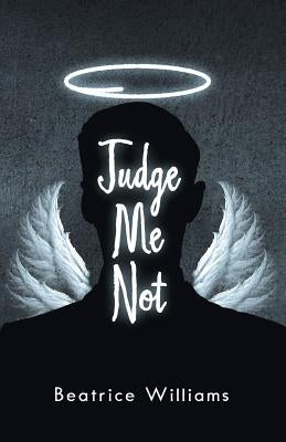 Judge Me Not Paperback WestBow Press
