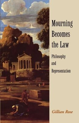 Mourning Becomes the Law: Philosophy and Representation Paperback Cambridge University Press