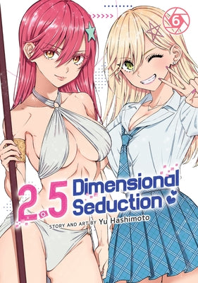 2.5 Dimensional Seduction Vol. 6 by Hashimoto, Yu