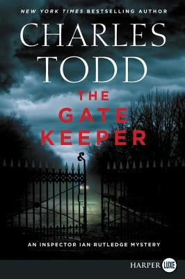 The Gate Keeper: An Inspector Ian Rutledge Mystery by Todd, Charles