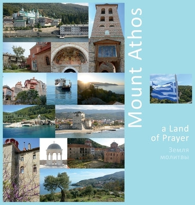 Mount Athos: A Land of Prayer: A Photo Travel Experience by Vlasov, Andrey